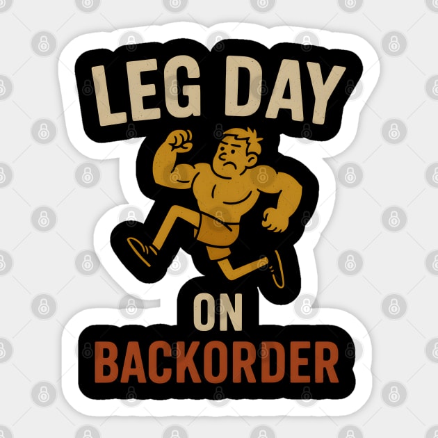 Leg Day on Backorder Funny Gym Fitness Humor Graphic Sticker by MakerMind8.2